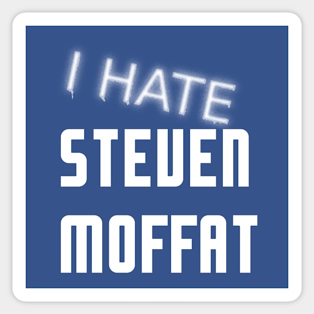 I Hate Steven Moffat Sticker by reification